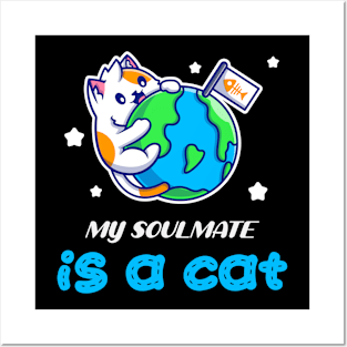 My Soulmate Is A Cat Posters and Art